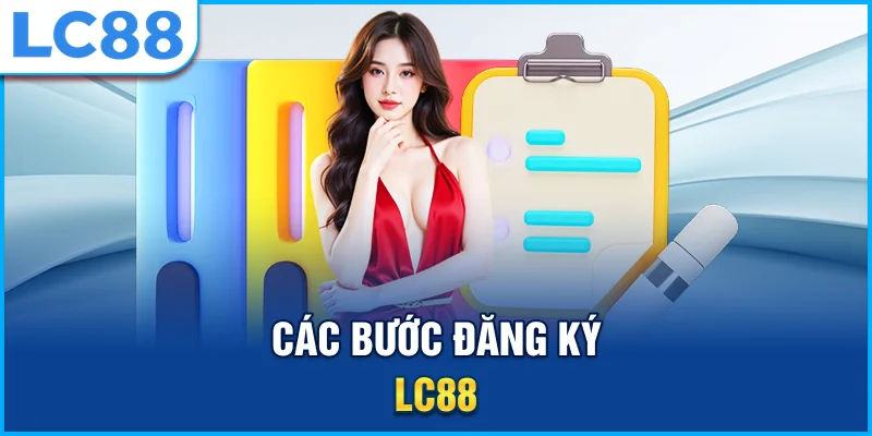 Các bước đăng ký lc88