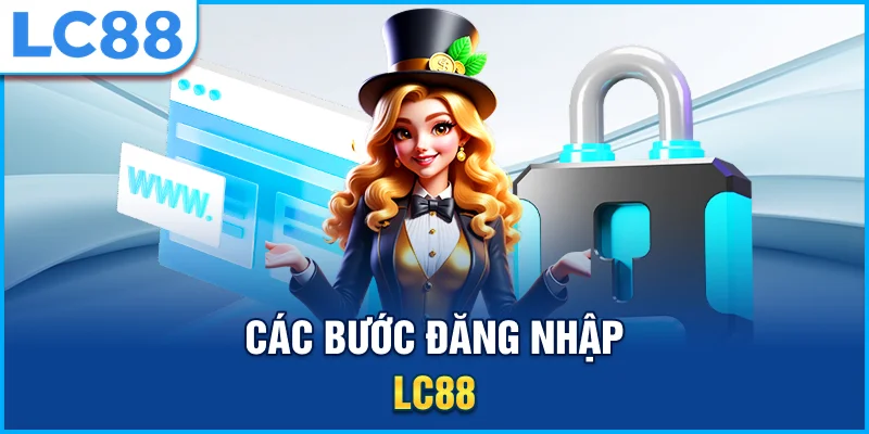 Các bước đăng nhập lc88