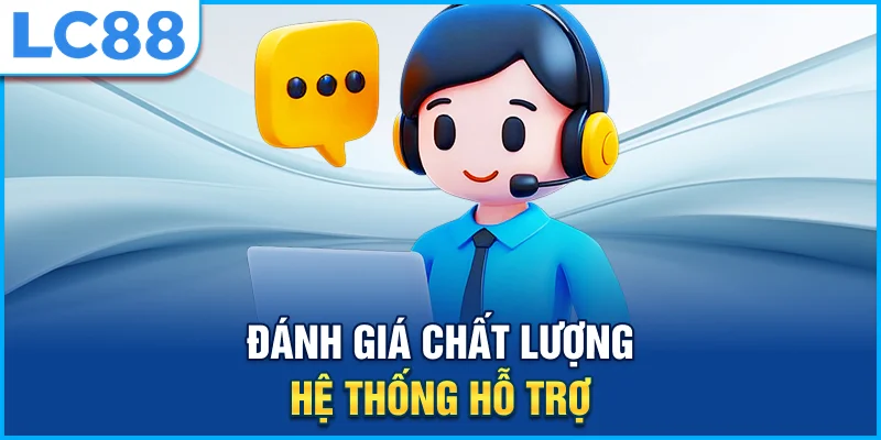 Đánh giá chất lượng hệ thống hỗ trợ