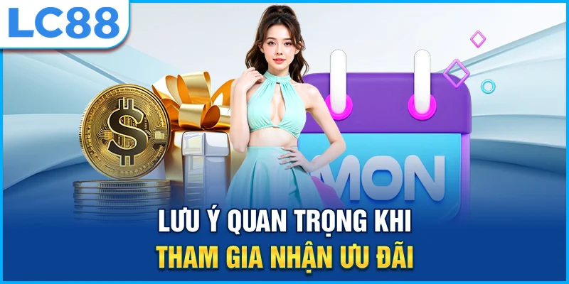 Lưu ý quan trọng khi tham gia nhận ưu đãi