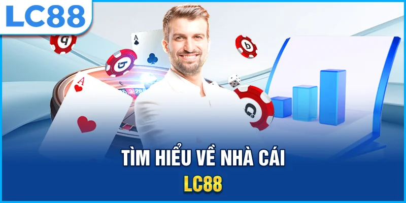 Tìm hiểu về nhà cái lc88