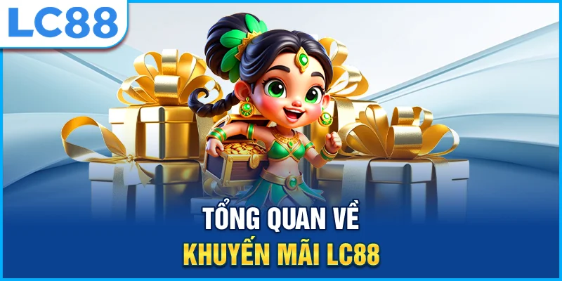 Tổng quan về khuyến mãi lc88